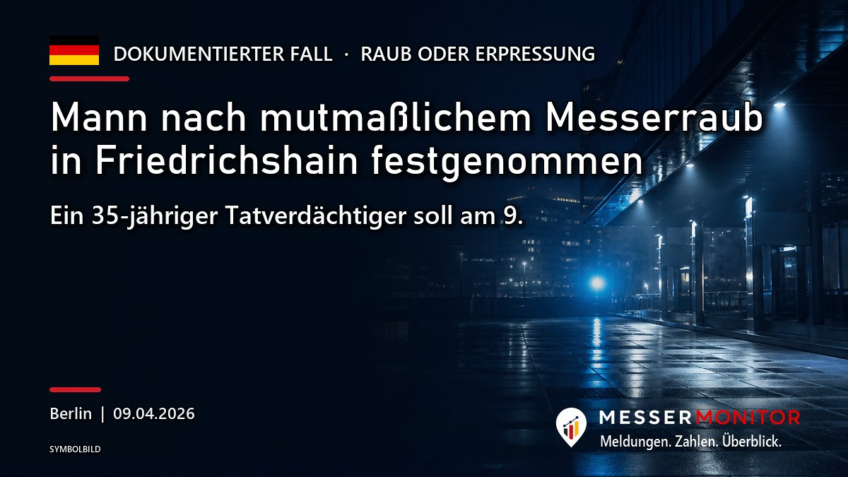 Titelgrafik: Mann nach mutmaßlichem Messerraub in Friedrichshain festgenommen. Ein 35-jähriger Tatverdächtiger soll am 9..