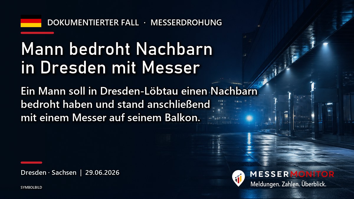 Titelgrafik: Mann bedroht Nachbarn in Dresden mit Messer. Ein Mann soll in Dresden-Löbtau einen Nachbarn bedroht haben und stand anschließend mit einem Messer auf seinem Balkon..