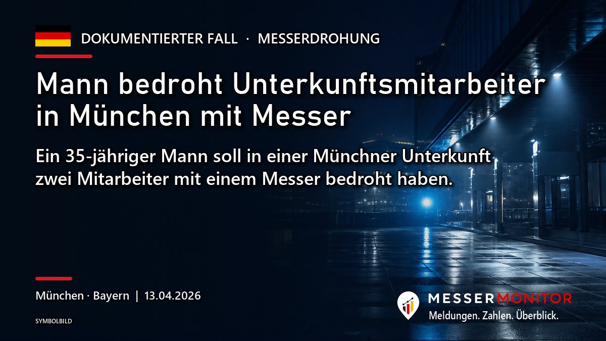 Titelgrafik: Mann bedroht Unterkunftsmitarbeiter in München mit Messer. Ein 35-jähriger Mann soll in einer Münchner Unterkunft zwei Mitarbeiter mit einem Messer bedroht haben..
