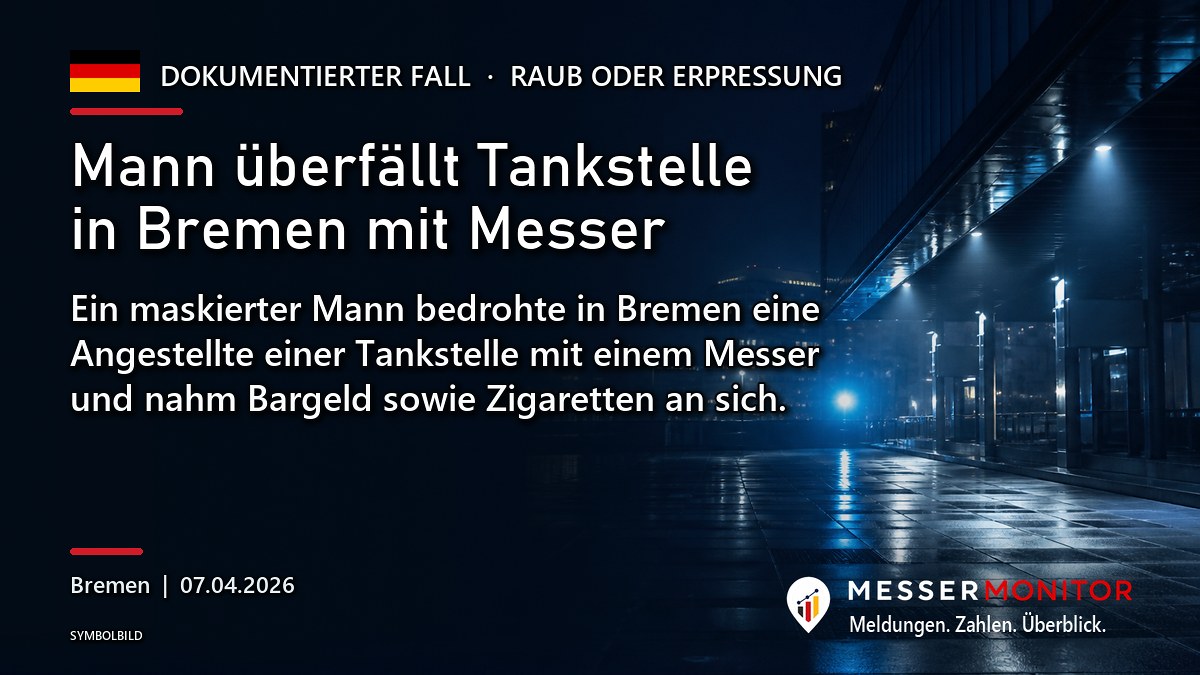 Titelgrafik: Mann überfällt Tankstelle in Bremen mit Messer. Ein maskierter Mann bedrohte in Bremen eine Angestellte einer Tankstelle mit einem Messer und nahm Bargeld sowie Zigaretten an sich..