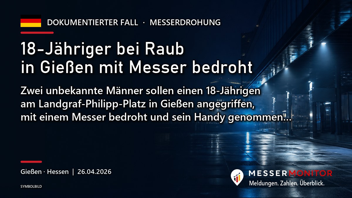 Titelgrafik: 18-Jähriger bei Raub in Gießen mit Messer bedroht. Zwei unbekannte Männer sollen einen 18-Jährigen am Landgraf-Philipp-Platz in Gießen angegriffen, mit einem Messer bedroht und sein Handy genommen….