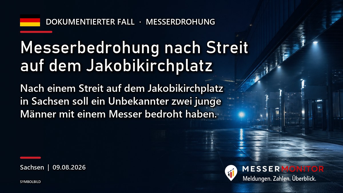 Titelgrafik: Messerbedrohung nach Streit auf dem Jakobikirchplatz. Nach einem Streit auf dem Jakobikirchplatz in Sachsen soll ein Unbekannter zwei junge Männer mit einem Messer bedroht haben..